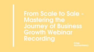 From Scale To Sale Mastering The Journey Of Business Growth Webinar Recording